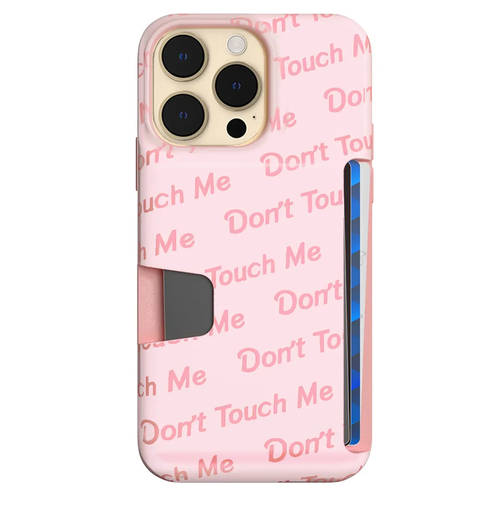 Don't Touch Me iPhone Wallet Case